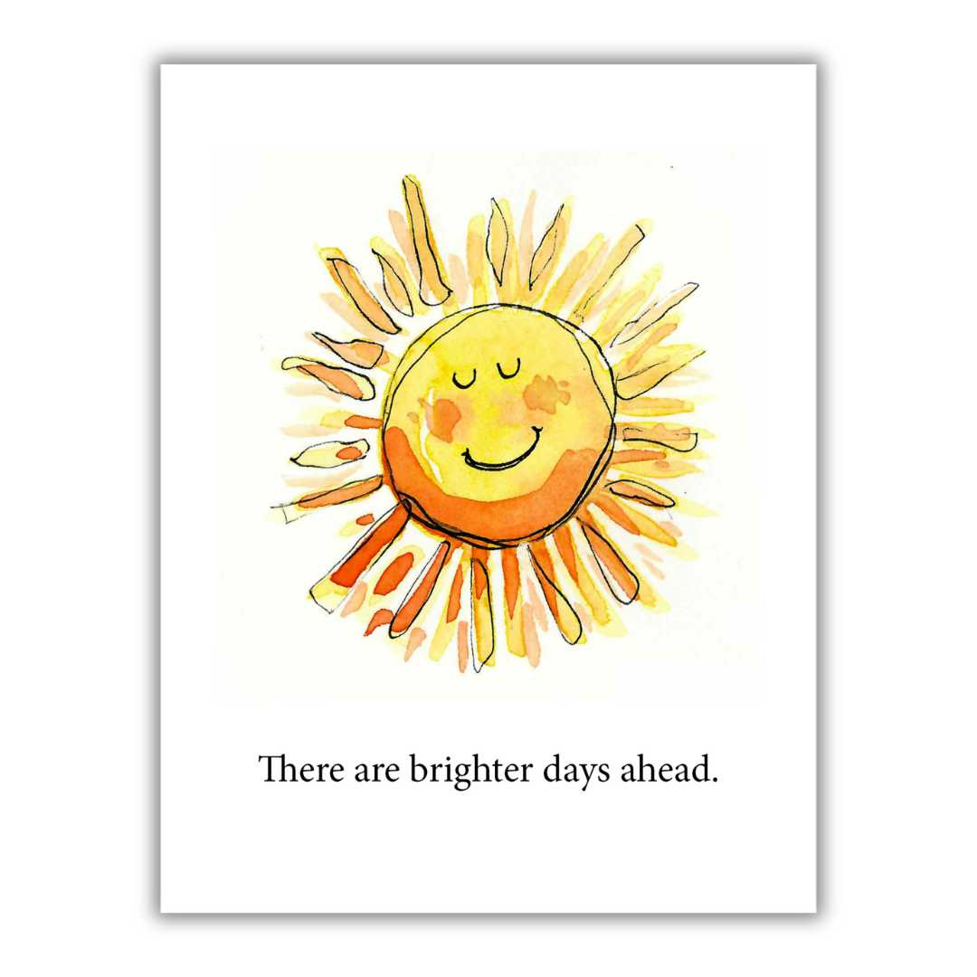 There are Brighter Days Ahead Card